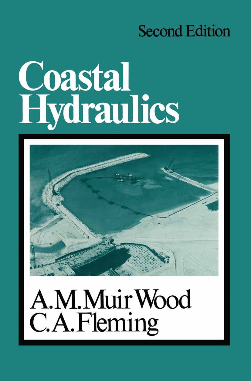 Titlebook: Coastal Hydraulics; A. M. Muir Wood,C. A. Fleming Textbook 1981Latest edition A. M. Muir Wood and C. A. Fleming 1981 Coast.earth science.e Titlebook: Coastal Hydraulics; A. M. Muir Wood,C. A. Fleming Textbook 1981Latest edition A. M. Muir Wood and C. A. Fleming 1981 Coast.earth science.e