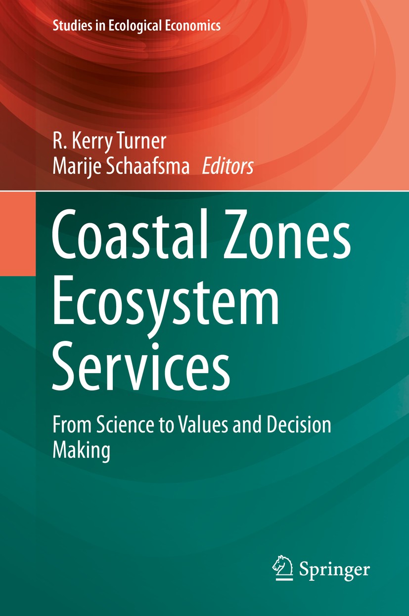 Titlebook: Coastal Zones Ecosystem Services; From Science to Valu R. Kerry Turner,Marije Schaafsma Book 2015 Springer International Publishing Switzer Titlebook: Coastal Zones Ecosystem Services; From Science to Valu R. Kerry Turner,Marije Schaafsma Book 2015 Springer International Publishing Switzer