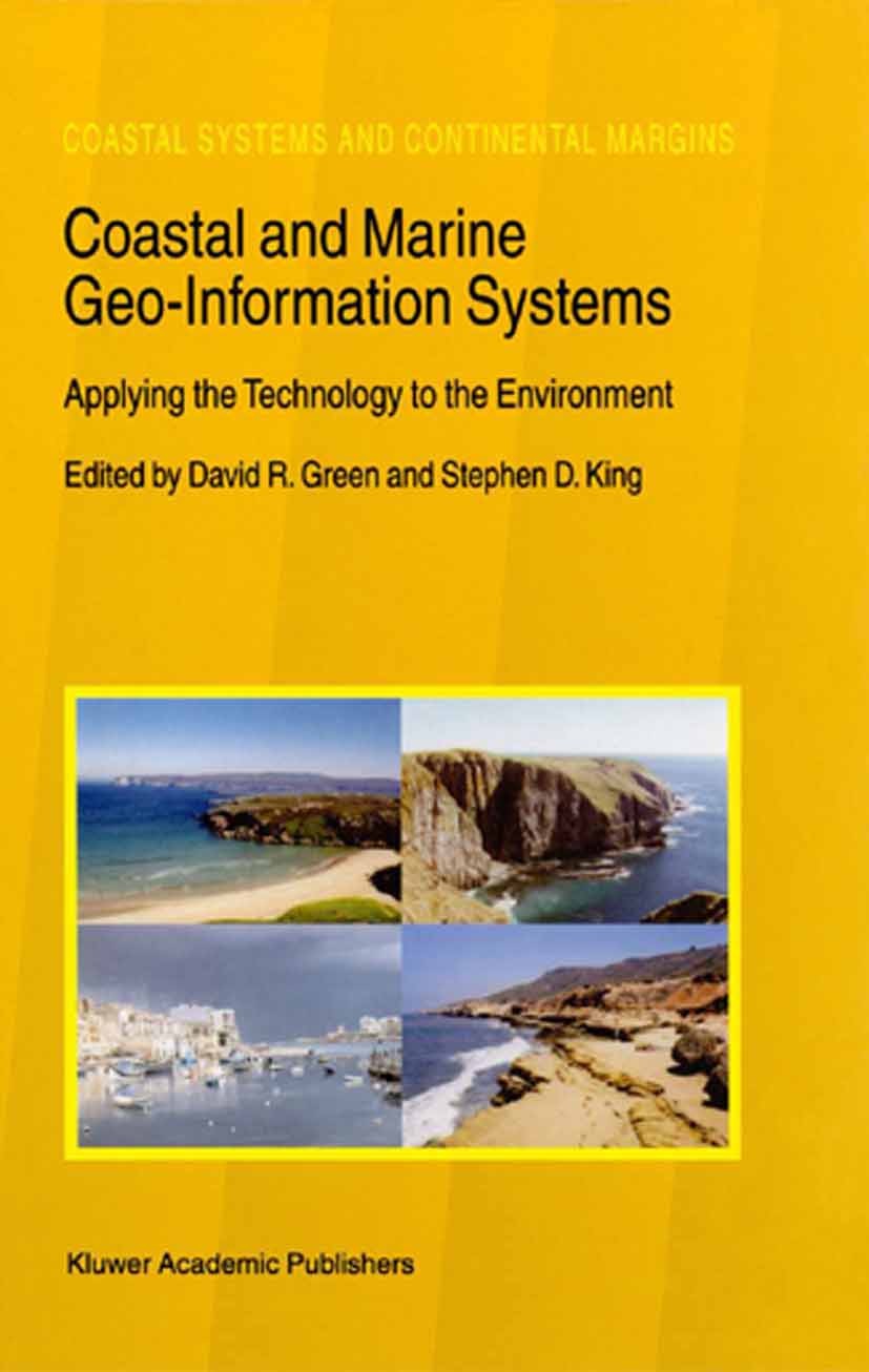Titlebook: Coastal and Marine Geo-Information Systems; Applying the Technol David R. Green,Stephen D. King Book 2003 Springer Science+Business Media D Titlebook: Coastal and Marine Geo-Information Systems; Applying the Technol David R. Green,Stephen D. King Book 2003 Springer Science+Business Media D