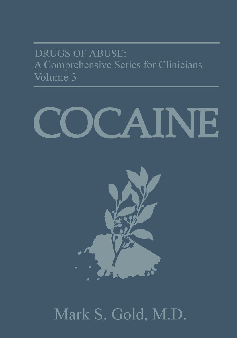 Titlebook: Cocaine; Mark S. Gold Book 1993 Plenum Publishing Corporation 1993 biology.cocaine.drug.memory.neurobiology.pharmacology.prevention.therap Titlebook: Cocaine; Mark S. Gold Book 1993 Plenum Publishing Corporation 1993 biology.cocaine.drug.memory.neurobiology.pharmacology.prevention.therap