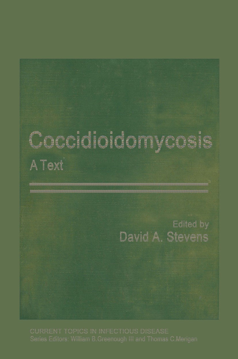 Titlebook: Coccidioidomycosis; A Text David A. Stevens (Chief, Associate Professor, Prin Book 1980 Springer Science+Business Media New York 1980 base. Titlebook: Coccidioidomycosis; A Text David A. Stevens (Chief, Associate Professor, Prin Book 1980 Springer Science+Business Media New York 1980 base.