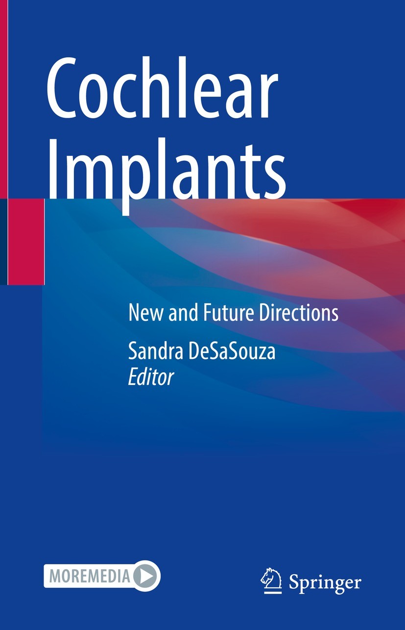 Titlebook: Cochlear Implants; New and Future Direc Sandra DeSaSouza Book 2022 The Editor(s) (if applicable) and The Author(s), under exclusive license Titlebook: Cochlear Implants; New and Future Direc Sandra DeSaSouza Book 2022 The Editor(s) (if applicable) and The Author(s), under exclusive license