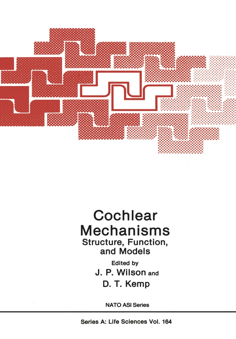 Titlebook: Cochlear Mechanisms: Structure, Function, and Models; J. P. Wilson,D. T. Kemp Book 1989 Springer Science+Business Media New York 1989 Tinn Titlebook: Cochlear Mechanisms: Structure, Function, and Models; J. P. Wilson,D. T. Kemp Book 1989 Springer Science+Business Media New York 1989 Tinn