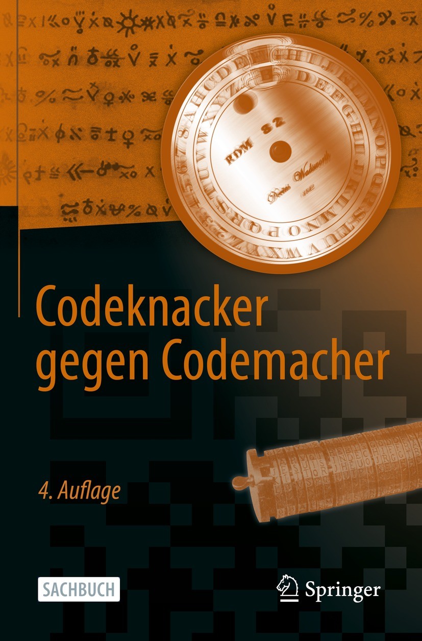 Titlebook: Codeknacker gegen Codemacher; Die faszinierende Ge Klaus Schmeh Book 2022Latest edition Der/die Herausgeber bzw. der/die Autor(en), exklusi Titlebook: Codeknacker gegen Codemacher; Die faszinierende Ge Klaus Schmeh Book 2022Latest edition Der/die Herausgeber bzw. der/die Autor(en), exklusi
