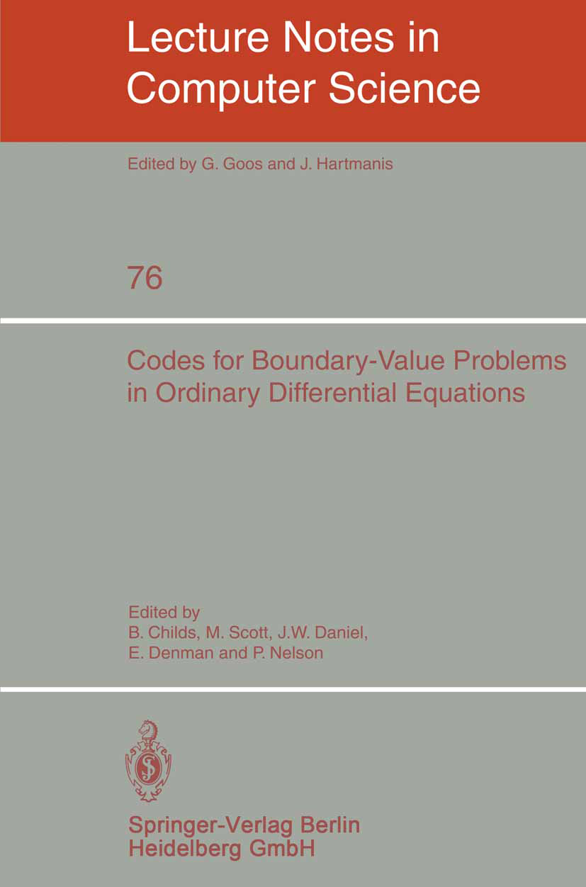 Titlebook: Codes for Boundary-Value Problems in Ordinary Differential Equations; Proceedings of a Wor B. Childs,M. Scott,P. Nelson Conference proceedi Titlebook: Codes for Boundary-Value Problems in Ordinary Differential Equations; Proceedings of a Wor B. Childs,M. Scott,P. Nelson Conference proceedi
