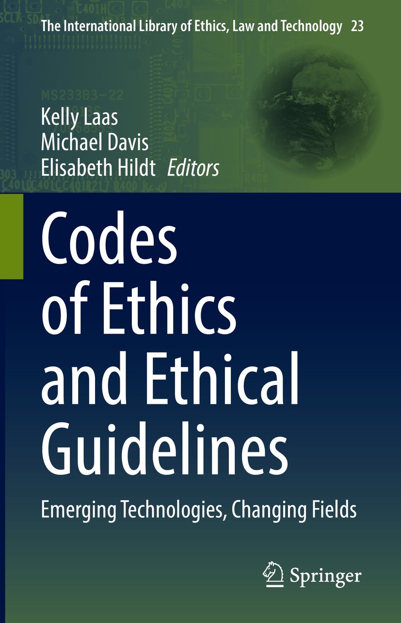 Titlebook: Codes of Ethics and Ethical Guidelines; Emerging Technologie Kelly Laas,Michael Davis,Elisabeth Hildt Book 2022 Springer Nature Switzerland Titlebook: Codes of Ethics and Ethical Guidelines; Emerging Technologie Kelly Laas,Michael Davis,Elisabeth Hildt Book 2022 Springer Nature Switzerland