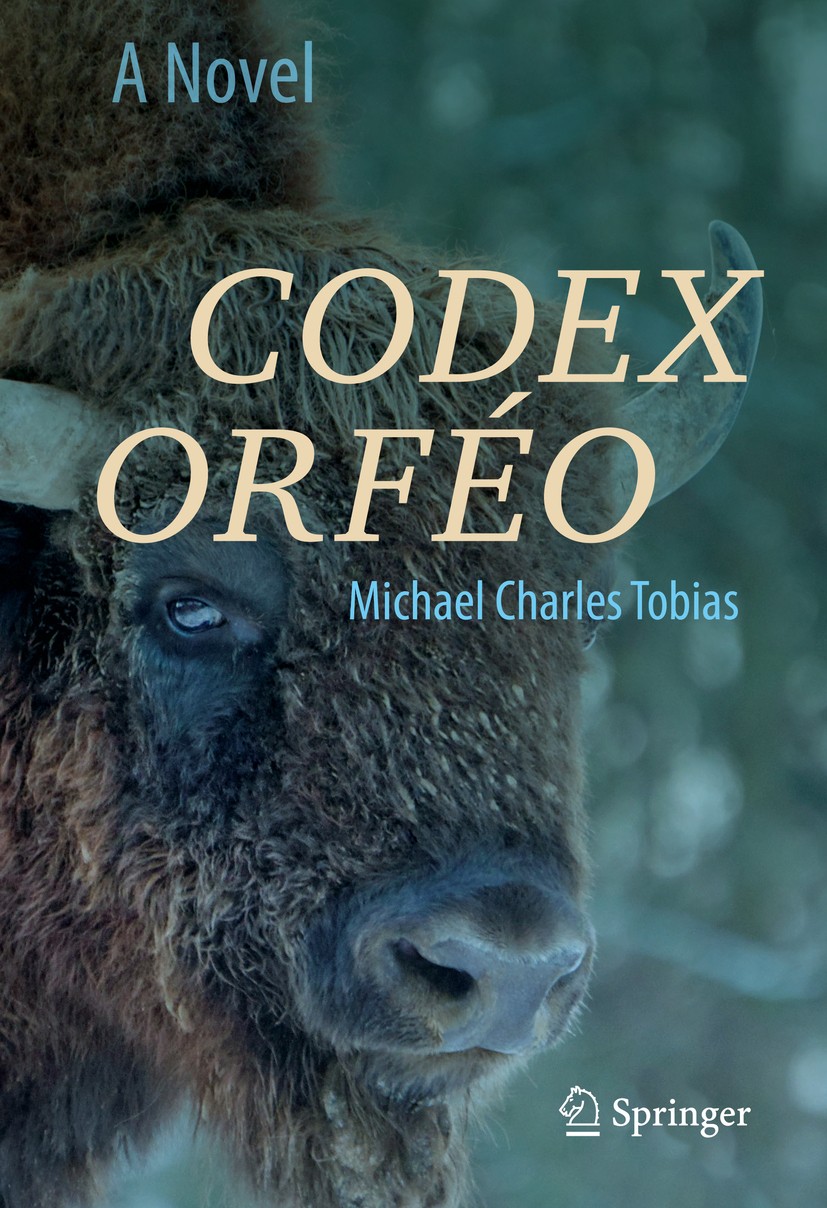 Titlebook: Codex Orféo; A Novel Michael Charles Tobias Book 2017 Michael Charles Tobias 2017 Holocaust.World War II.Ecodynamics.Nazis.Hitler.European Titlebook: Codex Orféo; A Novel Michael Charles Tobias Book 2017 Michael Charles Tobias 2017 Holocaust.World War II.Ecodynamics.Nazis.Hitler.European