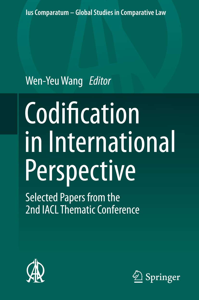 Titlebook: Codification in International Perspective; Selected Papers from Wen-Yeu Wang Book 2014 Springer International Publishing Switzerland 2014 C Titlebook: Codification in International Perspective; Selected Papers from Wen-Yeu Wang Book 2014 Springer International Publishing Switzerland 2014 C