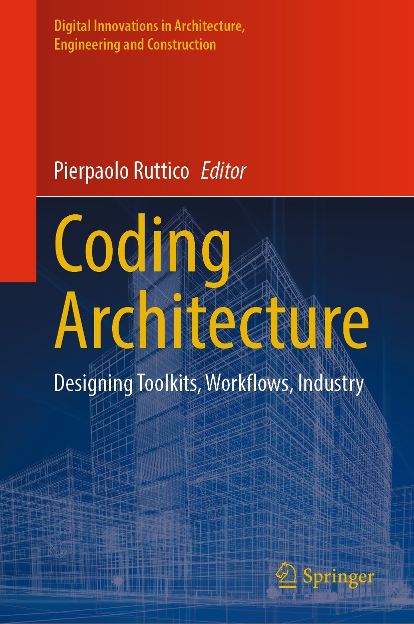 Titlebook: Coding Architecture; Designing Toolkits, Pierpaolo Ruttico Book 2024 The Editor(s) (if applicable) and The Author(s), under exclusive lice Titlebook: Coding Architecture; Designing Toolkits, Pierpaolo Ruttico Book 2024 The Editor(s) (if applicable) and The Author(s), under exclusive lice
