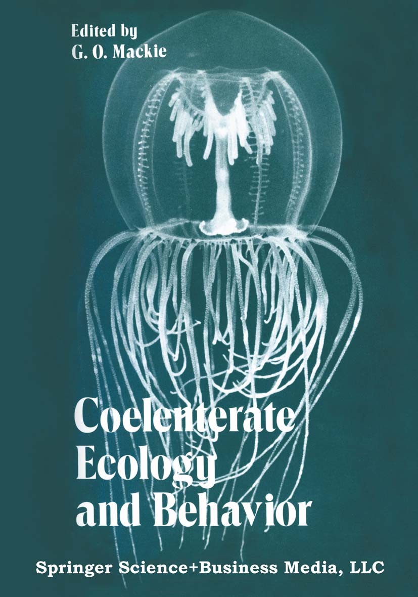 Titlebook: Coelenterate Ecology and Behavior; G. O. Mackie Book 1976 Springer Science+Business Media New York 1976 Cnidaria.Metazoa.Seen.Symbiose.beh Titlebook: Coelenterate Ecology and Behavior; G. O. Mackie Book 1976 Springer Science+Business Media New York 1976 Cnidaria.Metazoa.Seen.Symbiose.beh
