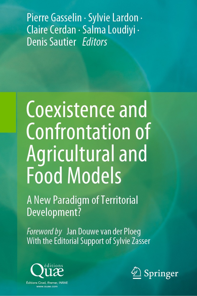 Titlebook: Coexistence and Confrontation of Agricultural and Food Models; A New Paradigm of Te Pierre Gasselin,Sylvie Lardon,Denis Sautier Book 2023 � Titlebook: Coexistence and Confrontation of Agricultural and Food Models; A New Paradigm of Te Pierre Gasselin,Sylvie Lardon,Denis Sautier Book 2023 �
