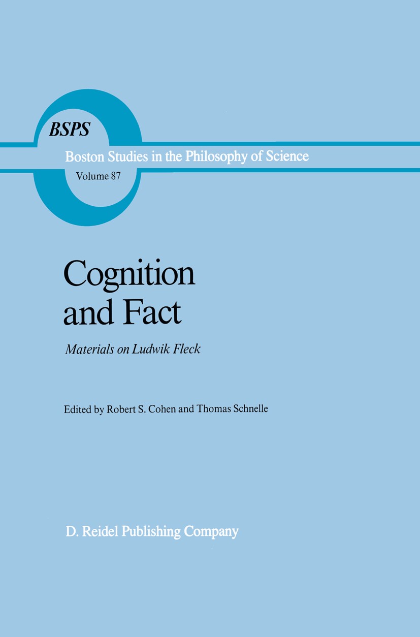 Titlebook: Cognition and Fact; Materials on Ludwik Robert S. Cohen,Thomas Schnelle Book 1986 D. Reidel Publishing Company 1986 Holocaust.history of s Titlebook: Cognition and Fact; Materials on Ludwik Robert S. Cohen,Thomas Schnelle Book 1986 D. Reidel Publishing Company 1986 Holocaust.history of s