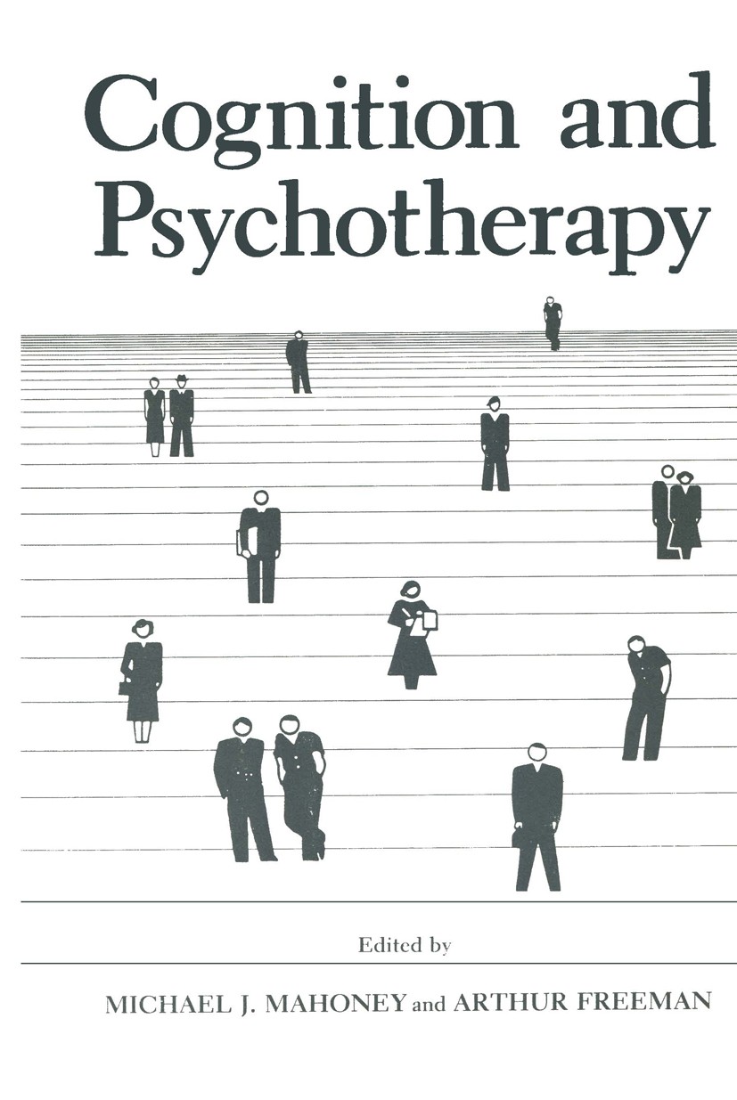 Titlebook: Cognition and Psychotherapy; Michael J. Mahoney,Arthur Freeman Book 1985 Plenum Press, New York 1985 Counseling.attention.feeling.philosop Titlebook: Cognition and Psychotherapy; Michael J. Mahoney,Arthur Freeman Book 1985 Plenum Press, New York 1985 Counseling.attention.feeling.philosop