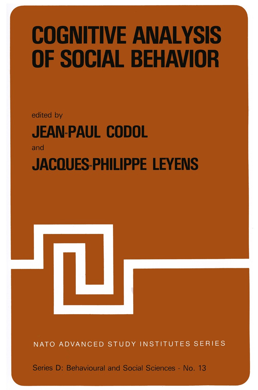 Titlebook: Cognitive Analysis of Social Behavior; Proceedings of the N Jean-Paul Codol,Jacques-Philippe Leyens Conference proceedings 1982 Martinus Ni Titlebook: Cognitive Analysis of Social Behavior; Proceedings of the N Jean-Paul Codol,Jacques-Philippe Leyens Conference proceedings 1982 Martinus Ni
