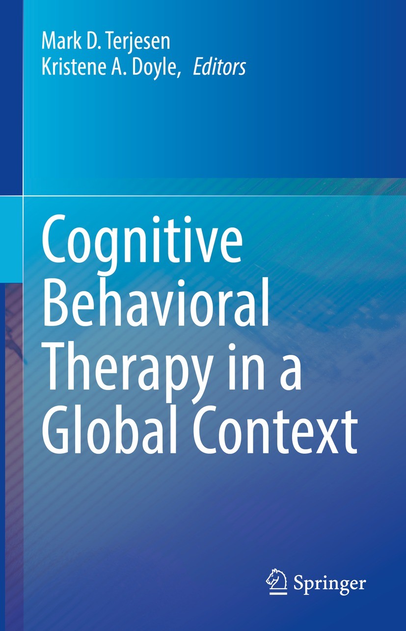 Titlebook: Cognitive Behavioral Therapy in a Global Context; Mark D. Terjesen,Kristene A. Doyle Book 2022 The Editor(s) (if applicable) and The Autho Titlebook: Cognitive Behavioral Therapy in a Global Context; Mark D. Terjesen,Kristene A. Doyle Book 2022 The Editor(s) (if applicable) and The Autho