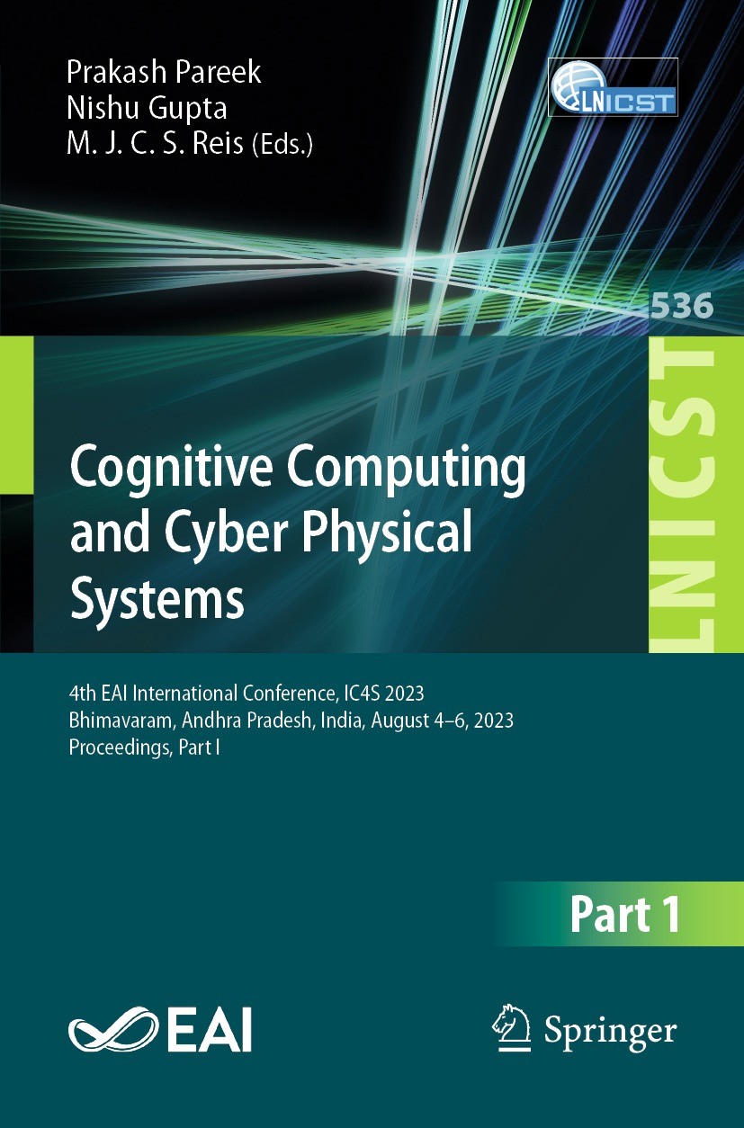 Titlebook: Cognitive Computing and Cyber Physical Systems; 4th EAI Internationa Prakash Pareek,Nishu Gupta,M. J. C. S. Reis Conference proceedings 202 Titlebook: Cognitive Computing and Cyber Physical Systems; 4th EAI Internationa Prakash Pareek,Nishu Gupta,M. J. C. S. Reis Conference proceedings 202