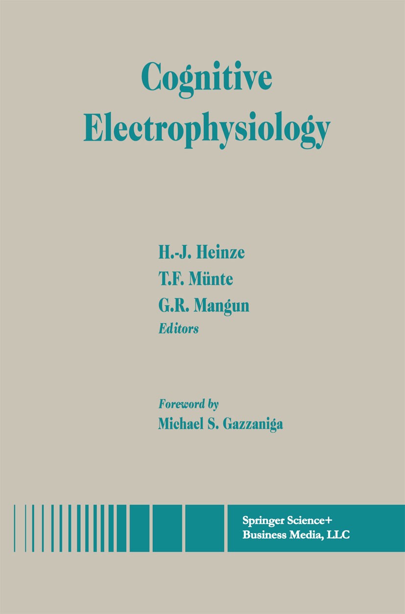 Titlebook: Cognitive Electrophysiology; H.-J. Heinze,T. F. Münte,George R. Mangun Book 1994 Springer Science+Business Media New York 1994 PET.brain.c Titlebook: Cognitive Electrophysiology; H.-J. Heinze,T. F. Münte,George R. Mangun Book 1994 Springer Science+Business Media New York 1994 PET.brain.c