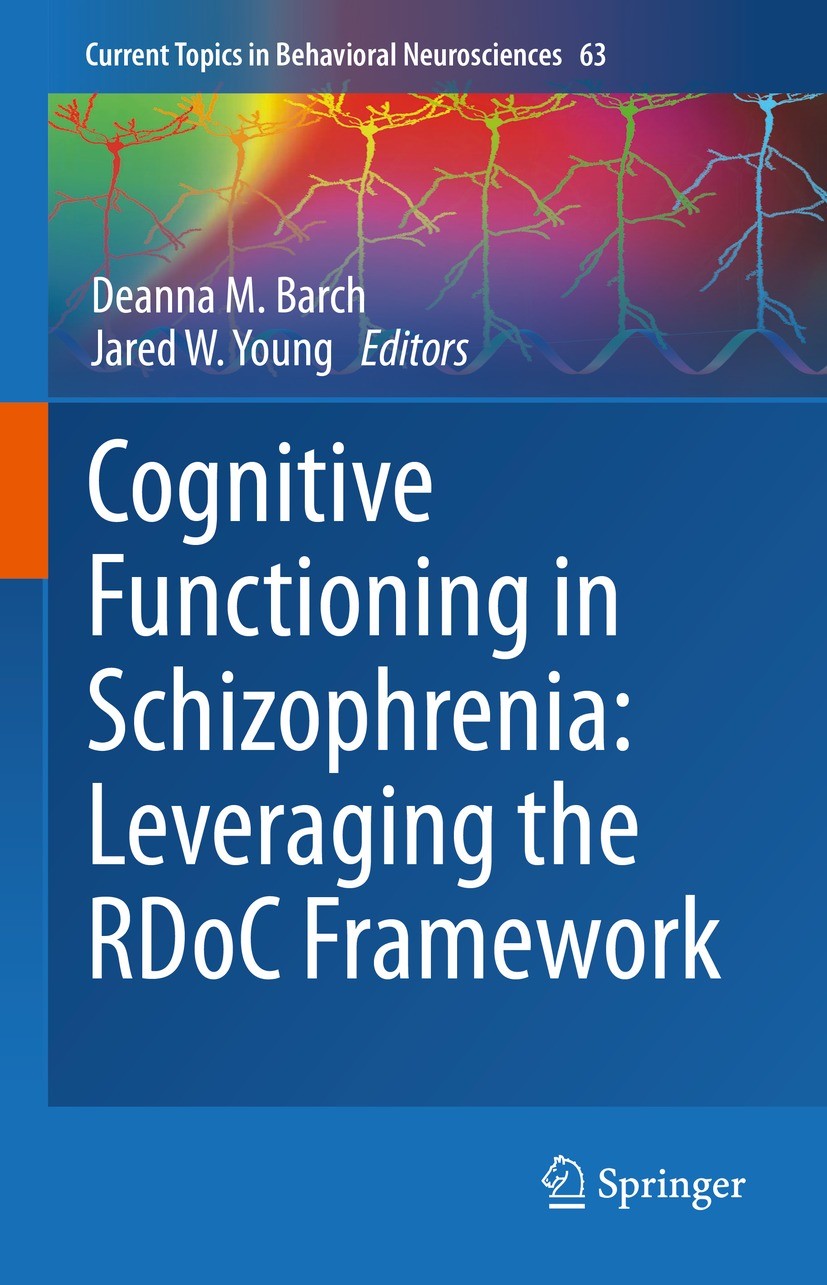 Titlebook: Cognitive Functioning in Schizophrenia:Leveraging the RDoC Framework; Deanna M. Barch,Jared W. Young Book 2023 The Editor(s) (if applicabl Titlebook: Cognitive Functioning in Schizophrenia:Leveraging the RDoC Framework; Deanna M. Barch,Jared W. Young Book 2023 The Editor(s) (if applicabl