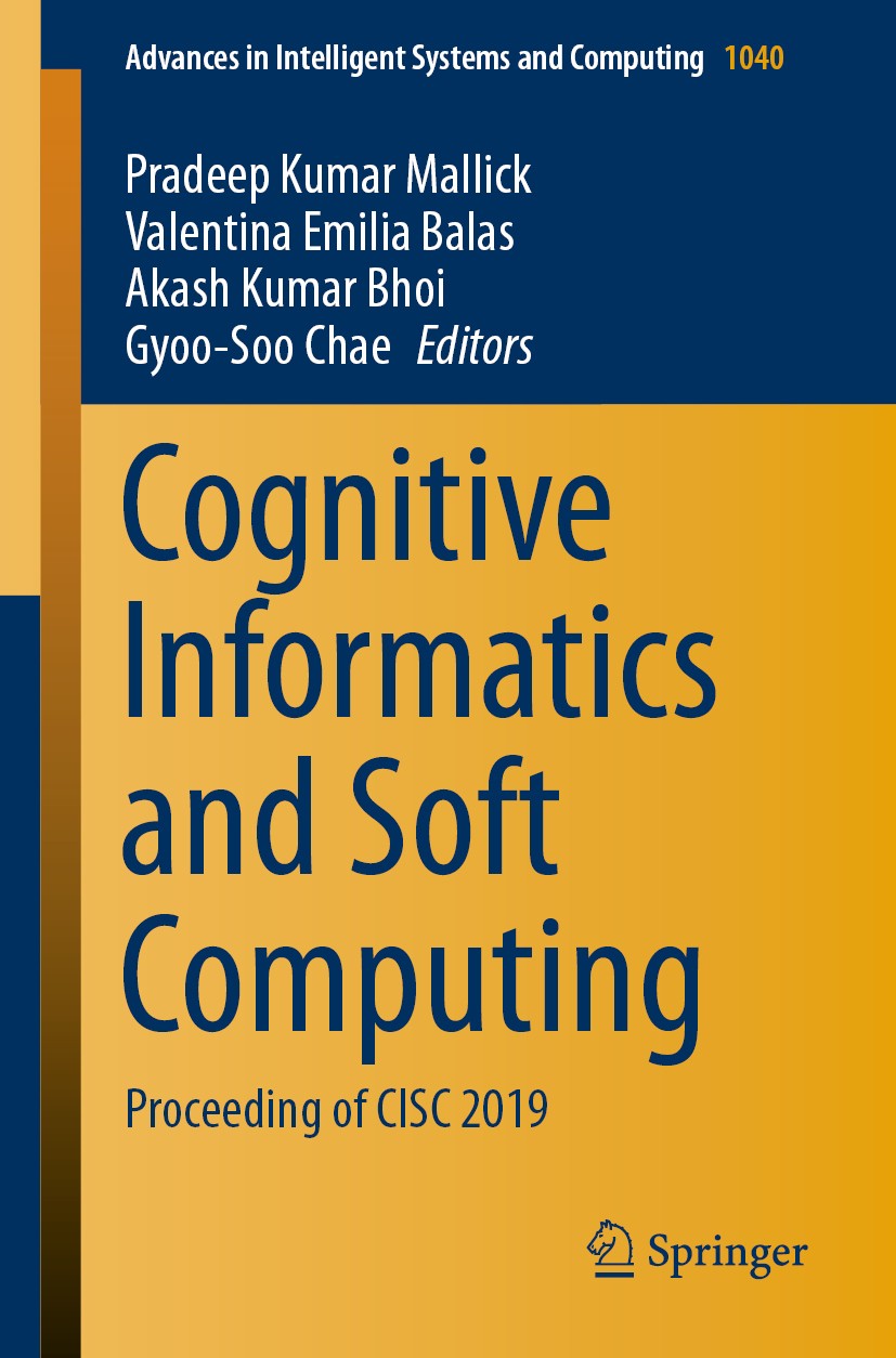 Titlebook: Cognitive Informatics and Soft Computing; Proceeding of CISC 2 Pradeep Kumar Mallick,Valentina Emilia Balas,Gyoo- Conference proceedings 20 Titlebook: Cognitive Informatics and Soft Computing; Proceeding of CISC 2 Pradeep Kumar Mallick,Valentina Emilia Balas,Gyoo- Conference proceedings 20