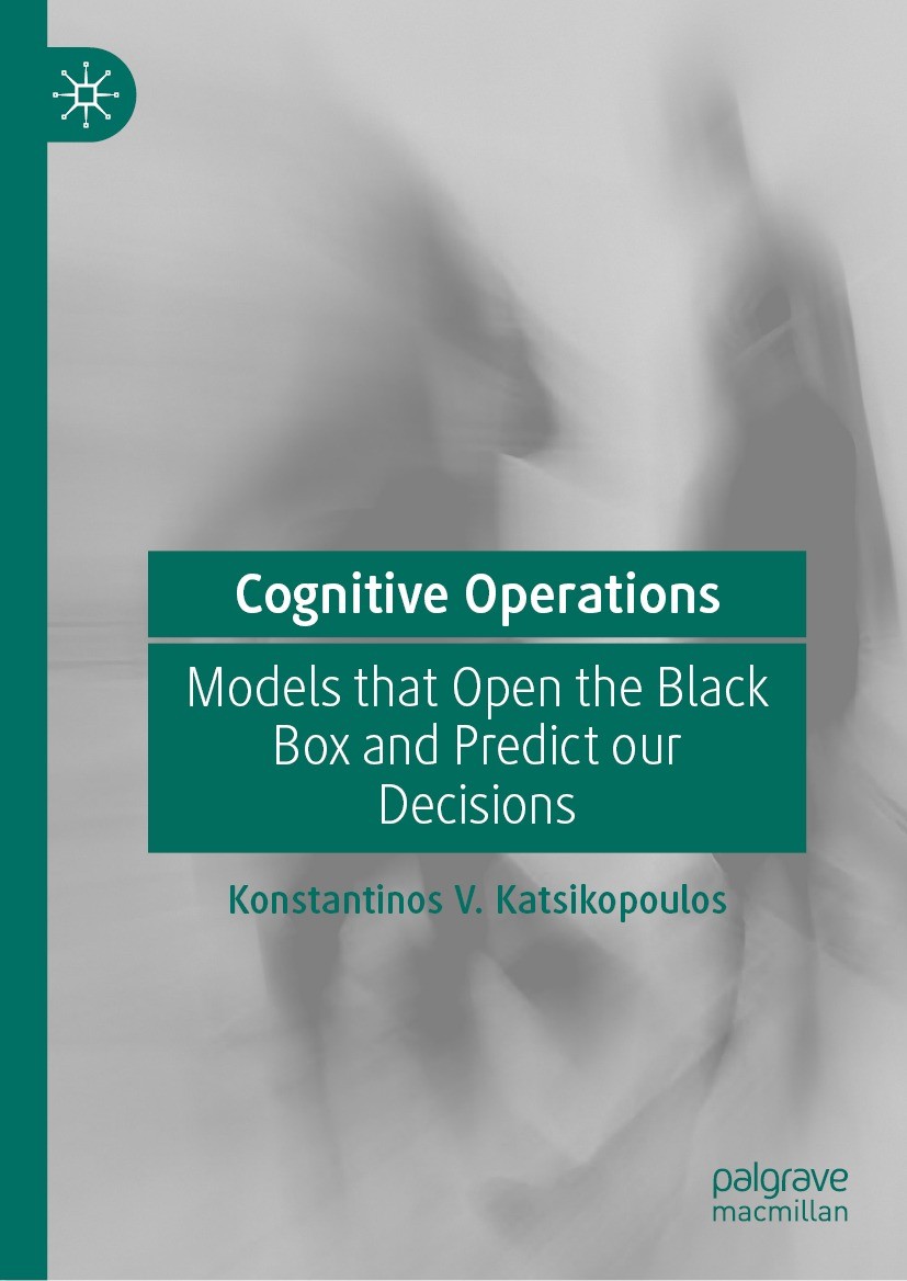 Titlebook: Cognitive Operations; Models that Open the Konstantinos V. Katsikopoulos Book 2023 The Editor(s) (if applicable) and The Author(s), under e Titlebook: Cognitive Operations; Models that Open the Konstantinos V. Katsikopoulos Book 2023 The Editor(s) (if applicable) and The Author(s), under e