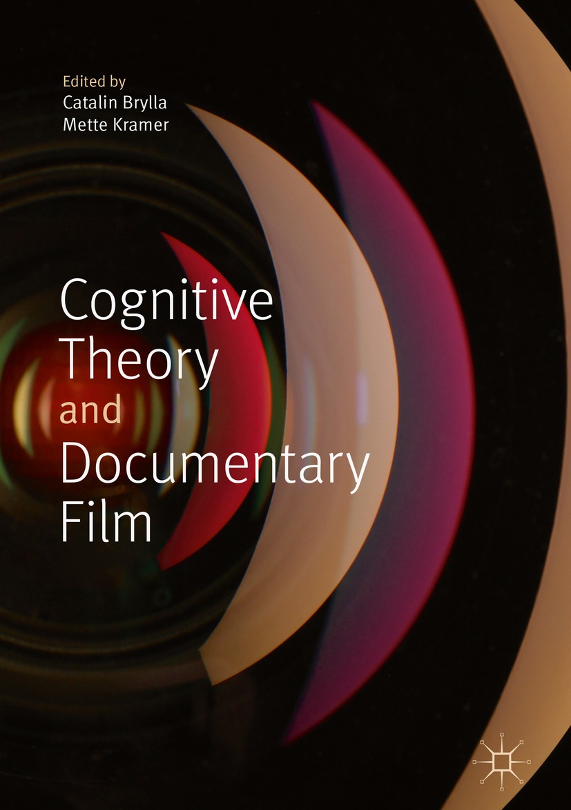 Titlebook: Cognitive Theory and Documentary Film; Catalin Brylla,Mette Kramer Book 2018 The Editor(s) (if applicable) and The Author(s) 2018 Cognitiv Titlebook: Cognitive Theory and Documentary Film; Catalin Brylla,Mette Kramer Book 2018 The Editor(s) (if applicable) and The Author(s) 2018 Cognitiv