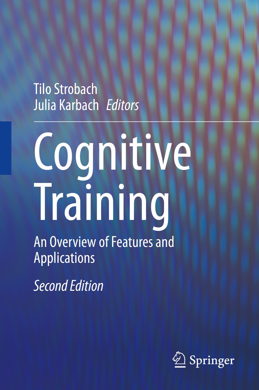 Titlebook: Cognitive Training; An Overview of Featu Tilo Strobach,Julia Karbach Book 2021Latest edition Springer Nature Switzerland AG 2021 Clinical a Titlebook: Cognitive Training; An Overview of Featu Tilo Strobach,Julia Karbach Book 2021Latest edition Springer Nature Switzerland AG 2021 Clinical a