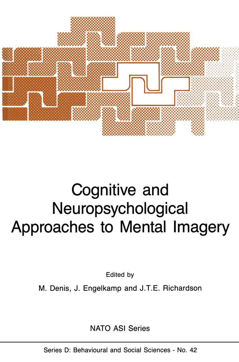 Titlebook: Cognitive and Neuropsychological Approaches to Mental Imagery; Michel Denis,Johannes Engelkamp,John T. E. Richard Book 1988 Martinus Nijho Titlebook: Cognitive and Neuropsychological Approaches to Mental Imagery; Michel Denis,Johannes Engelkamp,John T. E. Richard Book 1988 Martinus Nijho