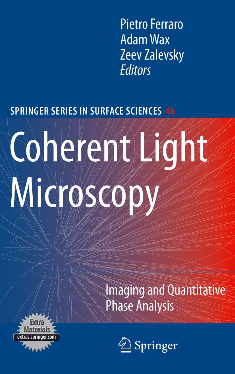 Titlebook: Coherent Light Microscopy; Imaging and Quantita Pietro Ferraro,Adam Wax,Zeev Zalevsky Book 2011 Springer-Verlag Berlin Heidelberg 2011 Holo Titlebook: Coherent Light Microscopy; Imaging and Quantita Pietro Ferraro,Adam Wax,Zeev Zalevsky Book 2011 Springer-Verlag Berlin Heidelberg 2011 Holo