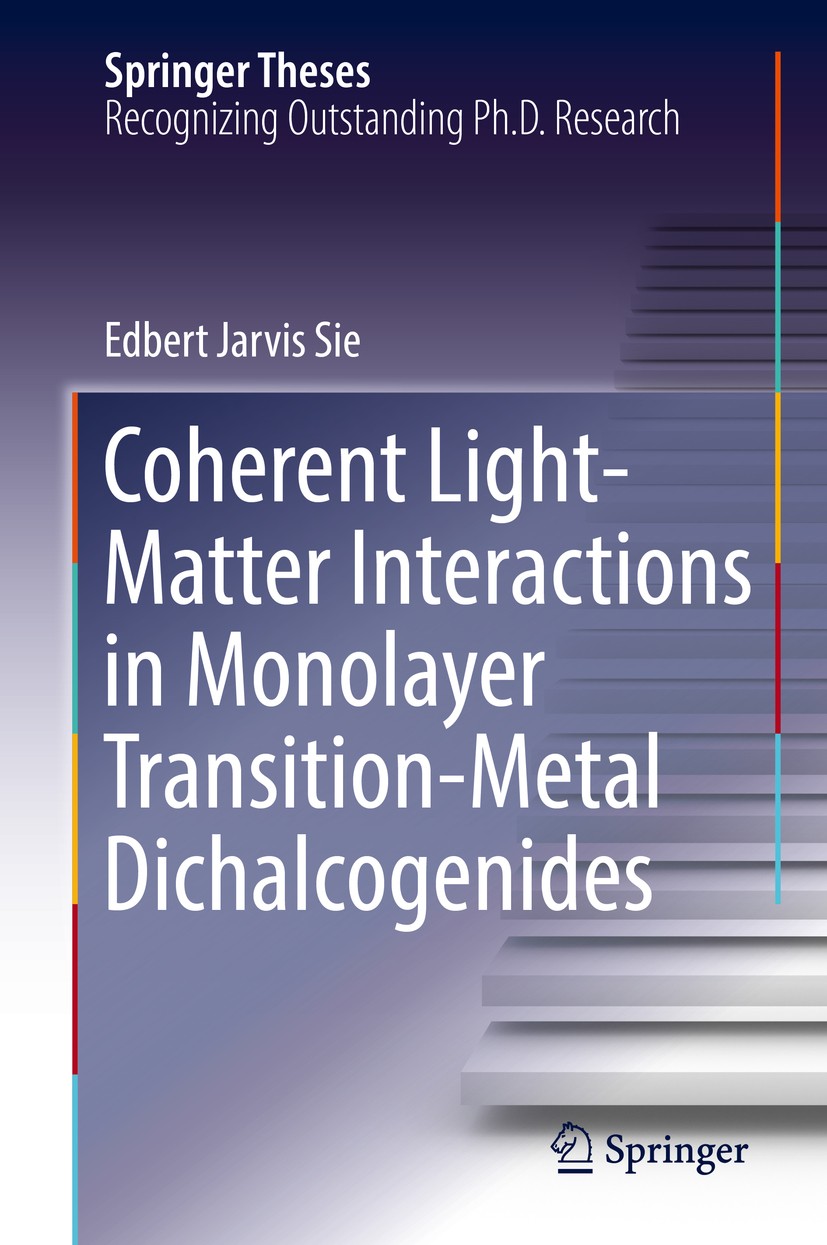 Titlebook: Coherent Light-Matter Interactions in Monolayer Transition-Metal Dichalcogenides; Edbert Jarvis Sie Book 2018 Springer International Publi Titlebook: Coherent Light-Matter Interactions in Monolayer Transition-Metal Dichalcogenides; Edbert Jarvis Sie Book 2018 Springer International Publi