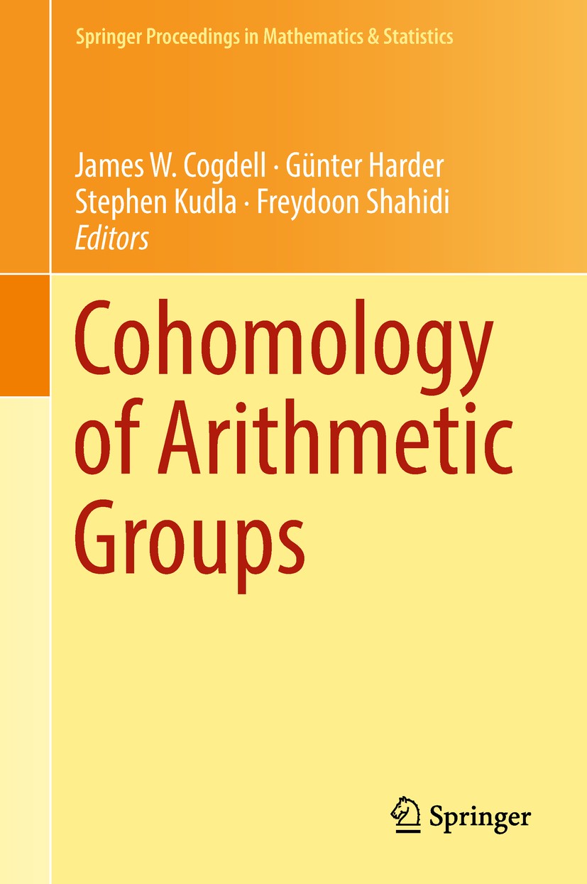 Titlebook: Cohomology of Arithmetic Groups; On the Occasion of J James W. Cogdell,Günter Harder,Freydoon Shahidi Conference proceedings 2018 Springer Titlebook: Cohomology of Arithmetic Groups; On the Occasion of J James W. Cogdell,Günter Harder,Freydoon Shahidi Conference proceedings 2018 Springer