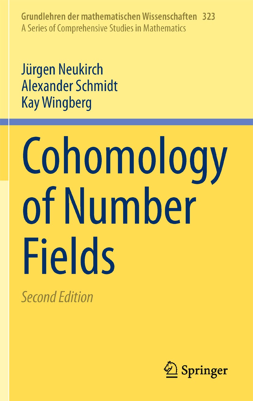 Titlebook: Cohomology of Number Fields; Jürgen Neukirch,Alexander Schmidt,Kay Wingberg Book 2008Latest edition The Editor(s) (if applicable) and The Titlebook: Cohomology of Number Fields; Jürgen Neukirch,Alexander Schmidt,Kay Wingberg Book 2008Latest edition The Editor(s) (if applicable) and The