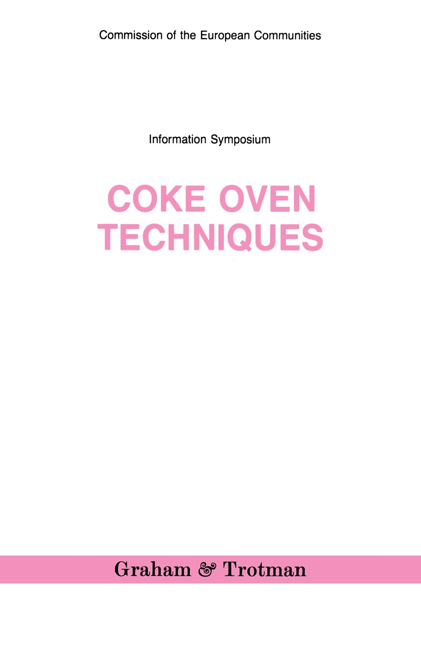 Titlebook: Coke Oven Techniques; The Commission of the European Communities Directo Book 1982 ECSC, Luxembourg 1982 additive.controlling.damage.devel Titlebook: Coke Oven Techniques; The Commission of the European Communities Directo Book 1982 ECSC, Luxembourg 1982 additive.controlling.damage.devel