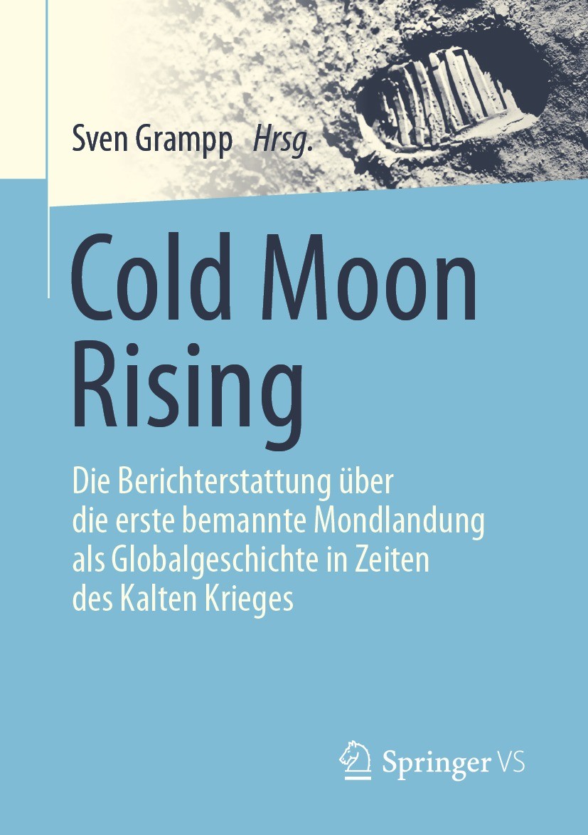 Titlebook: Cold Moon Rising; Die Berichterstattun Sven Grampp Book 2021 Der/die Herausgeber bzw. der/die Autor(en), exklusiv lizenziert an Springer Fa Titlebook: Cold Moon Rising; Die Berichterstattun Sven Grampp Book 2021 Der/die Herausgeber bzw. der/die Autor(en), exklusiv lizenziert an Springer Fa