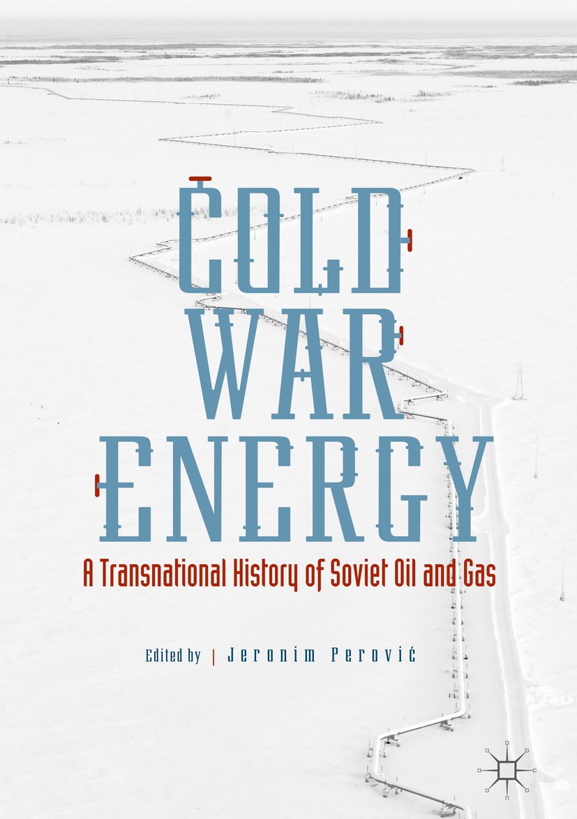 Titlebook: Cold War Energy; A Transnational Hist Jeronim Perović Book 2017 The Editor(s) (if applicable) and The Author(s) 2017 Oil.Gas.Energy.Russia. Titlebook: Cold War Energy; A Transnational Hist Jeronim Perović Book 2017 The Editor(s) (if applicable) and The Author(s) 2017 Oil.Gas.Energy.Russia.