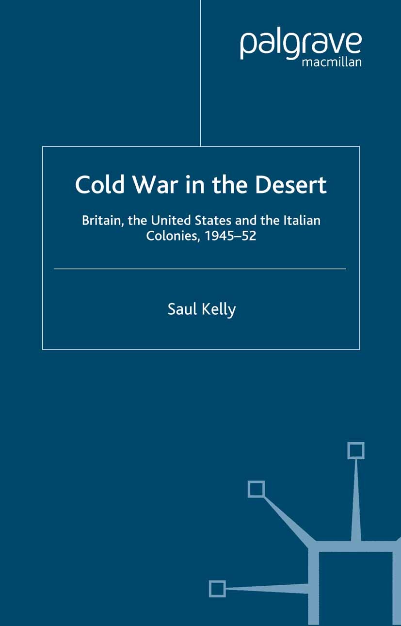 Titlebook: Cold War in the Desert; Britain, the United Saul Kelly Book 2000 Palgrave Macmillan, a division of Macmillan Publishers Limited 2000 Anglo Titlebook: Cold War in the Desert; Britain, the United Saul Kelly Book 2000 Palgrave Macmillan, a division of Macmillan Publishers Limited 2000 Anglo