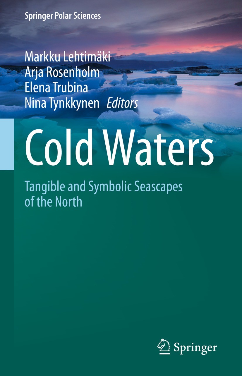 Titlebook: Cold Waters; Tangible and Symboli Markku Lehtimäki,Arja Rosenholm,Nina Tynkkynen Book 2022 The Editor(s) (if applicable) and The Author(s), Titlebook: Cold Waters; Tangible and Symboli Markku Lehtimäki,Arja Rosenholm,Nina Tynkkynen Book 2022 The Editor(s) (if applicable) and The Author(s),
