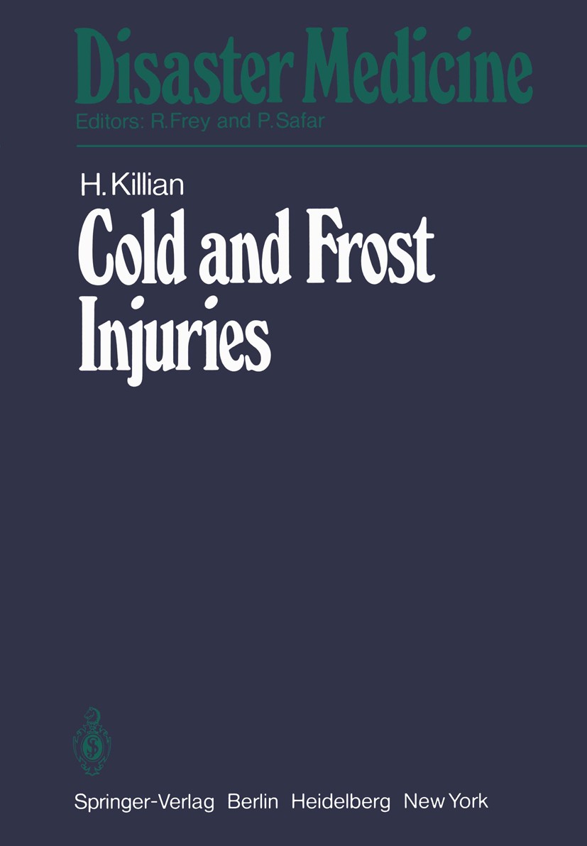Titlebook: Cold and Frost Injuries — Rewarming Damages Biological, Angiological, and Clinical Aspects; Biological, Angiolog Hans Killian Book 1981 Spr Titlebook: Cold and Frost Injuries — Rewarming Damages Biological, Angiological, and Clinical Aspects; Biological, Angiolog Hans Killian Book 1981 Spr