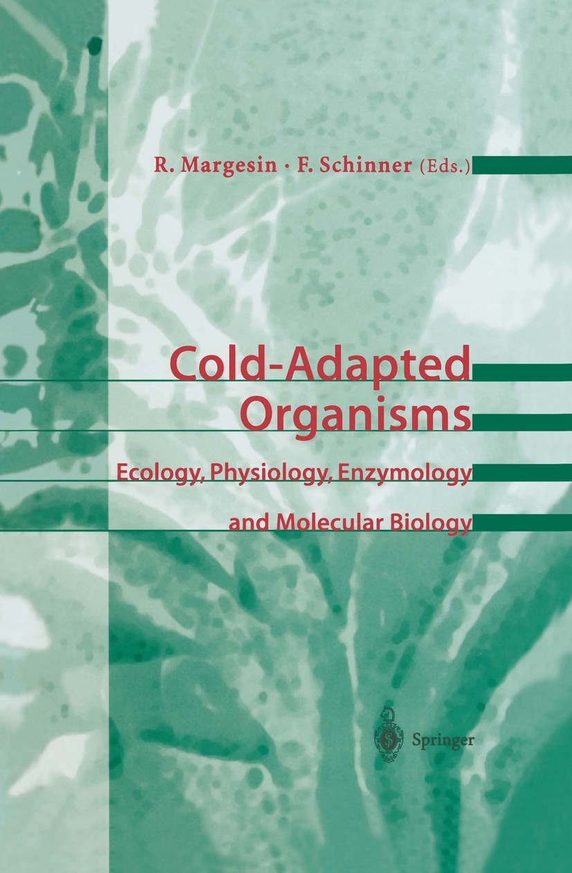 Titlebook: Cold-Adapted Organisms; Ecology, Physiology, Rosa Margesin,Franz Schinner Book 1999 Springer-Verlag Berlin Heidelberg 1999 Aspartat.adaptat Titlebook: Cold-Adapted Organisms; Ecology, Physiology, Rosa Margesin,Franz Schinner Book 1999 Springer-Verlag Berlin Heidelberg 1999 Aspartat.adaptat
