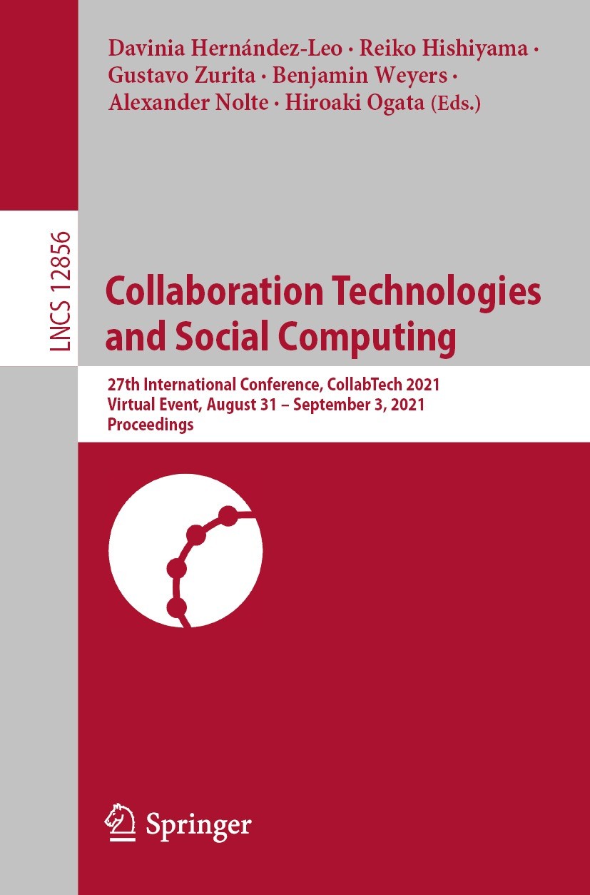 Titlebook: Collaboration Technologies and Social Computing; 27th International C Davinia Hernández-Leo,Reiko Hishiyama,Hiroaki Ogat Conference proceed Titlebook: Collaboration Technologies and Social Computing; 27th International C Davinia Hernández-Leo,Reiko Hishiyama,Hiroaki Ogat Conference proceed