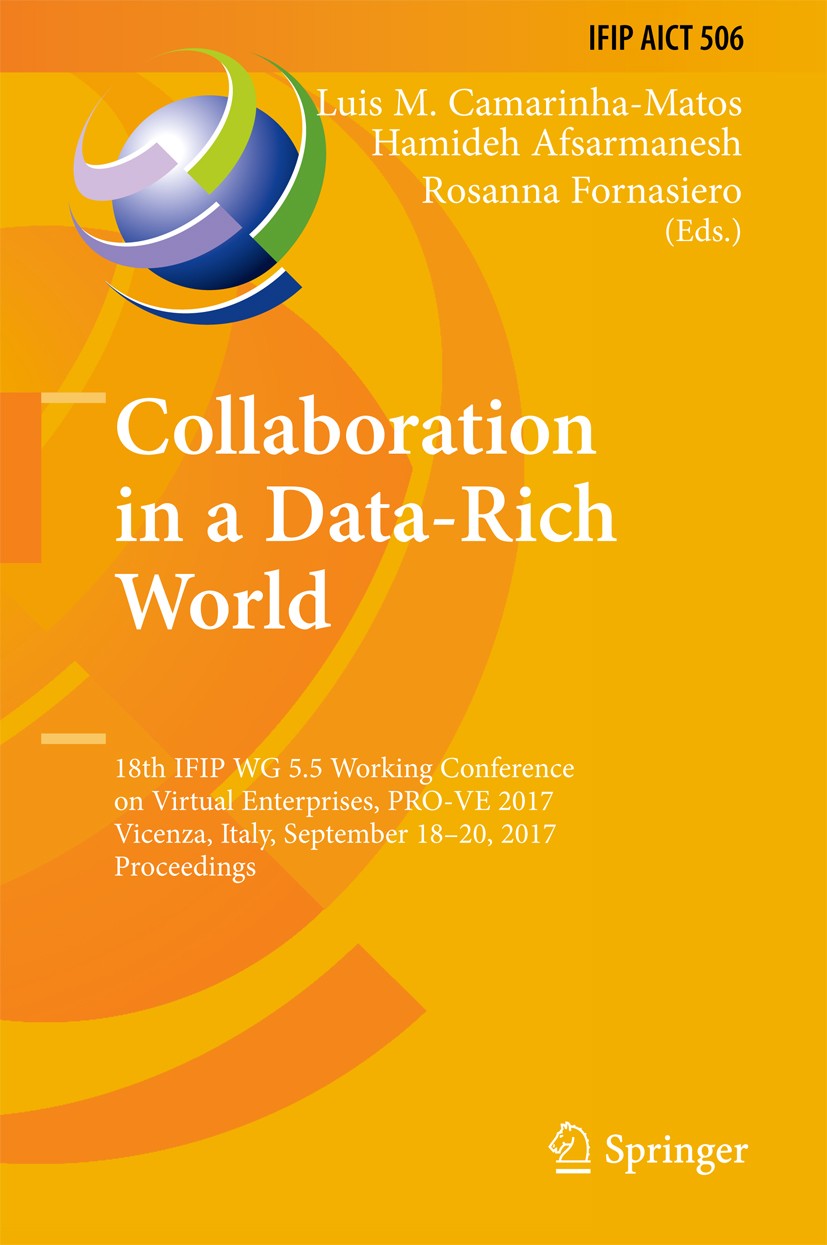 Titlebook: Collaboration in a Data-Rich World; 18th IFIP WG 5.5 Wor Luis M. Camarinha-Matos,Hamideh Afsarmanesh,Rosann Conference proceedings 2017 IFI Titlebook: Collaboration in a Data-Rich World; 18th IFIP WG 5.5 Wor Luis M. Camarinha-Matos,Hamideh Afsarmanesh,Rosann Conference proceedings 2017 IFI
