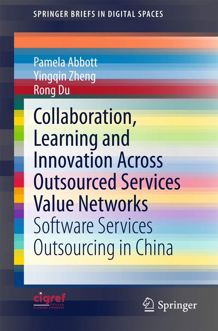 Titlebook: Collaboration, Learning and Innovation Across Outsourced Services Value Networks; Software Services Ou Pamela Abbott,Yingqin Zheng,Rong Du Titlebook: Collaboration, Learning and Innovation Across Outsourced Services Value Networks; Software Services Ou Pamela Abbott,Yingqin Zheng,Rong Du
