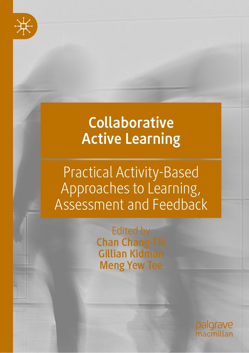 Titlebook: Collaborative Active Learning; Practical Activity-B Chan Chang-Tik,Gillian Kidman,Meng Yew Tee Book 2022 The Editor(s) (if applicable) and Titlebook: Collaborative Active Learning; Practical Activity-B Chan Chang-Tik,Gillian Kidman,Meng Yew Tee Book 2022 The Editor(s) (if applicable) and