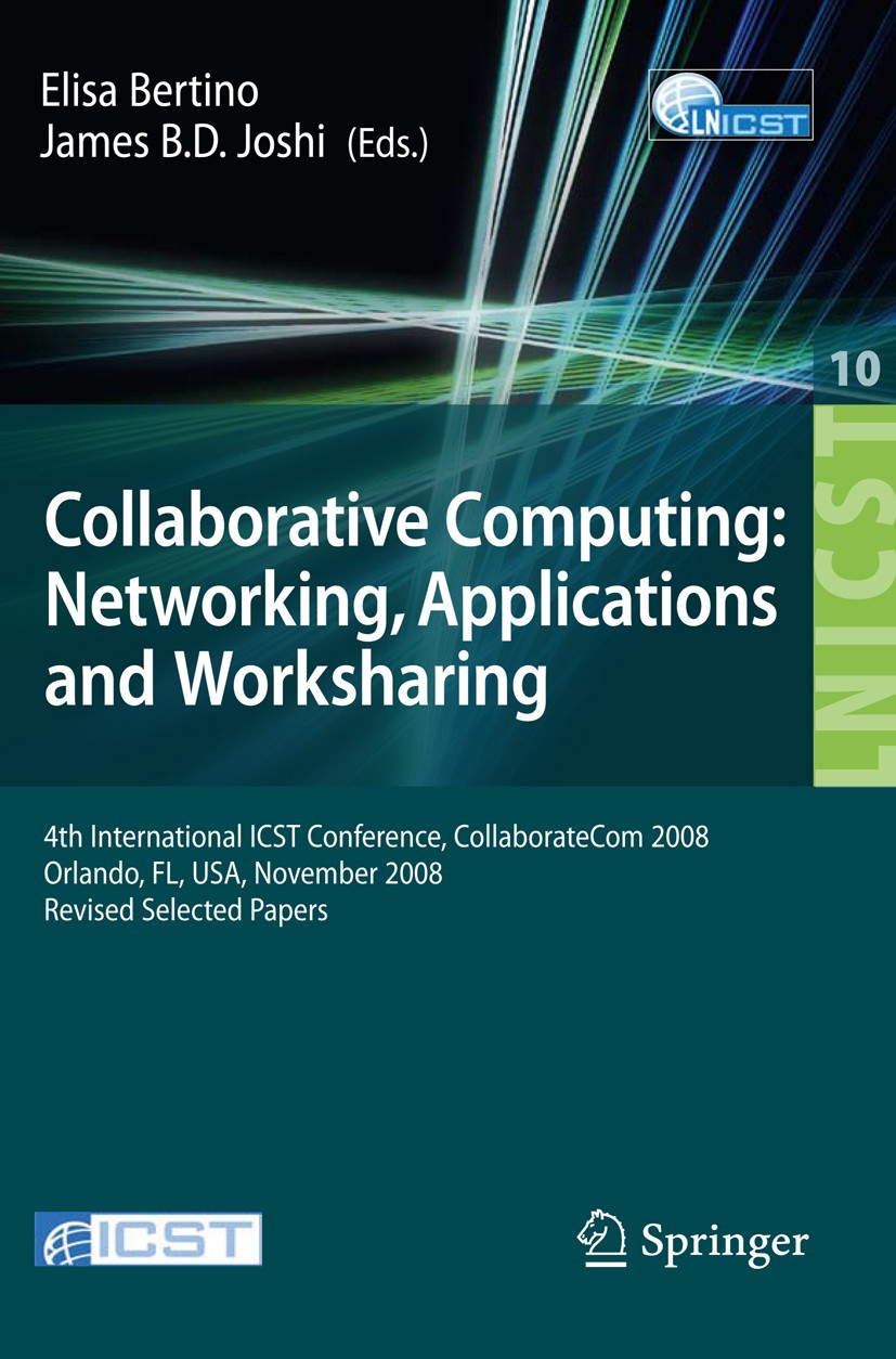Titlebook: Collaborative Computing: Networking, Applications and Worksharing; 4th International Co Elisa Bertino,James B. D. Joshi Conference proceedi Titlebook: Collaborative Computing: Networking, Applications and Worksharing; 4th International Co Elisa Bertino,James B. D. Joshi Conference proceedi