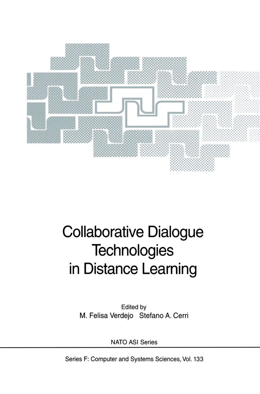 Titlebook: Collaborative Dialogue Technologies in Distance Learning; M. Felisa Verdejo,Stefano A. Cerri Conference proceedings 1994 Springer-Verlag B Titlebook: Collaborative Dialogue Technologies in Distance Learning; M. Felisa Verdejo,Stefano A. Cerri Conference proceedings 1994 Springer-Verlag B