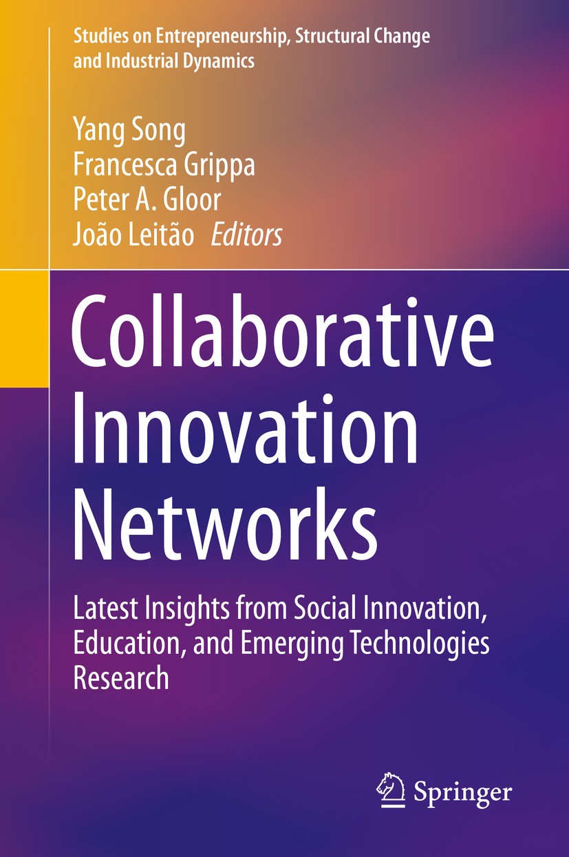 Titlebook: Collaborative Innovation Networks; Latest Insights from Yang Song,Francesca Grippa,João Leitão Book 2019 Springer Nature Switzerland AG 201 Titlebook: Collaborative Innovation Networks; Latest Insights from Yang Song,Francesca Grippa,João Leitão Book 2019 Springer Nature Switzerland AG 201