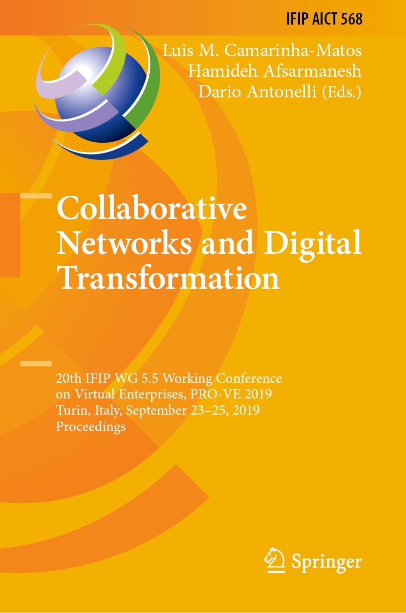 Titlebook: Collaborative Networks and Digital Transformation; 20th IFIP WG 5.5 Wor Luis M. Camarinha-Matos,Hamideh Afsarmanesh,Dario Conference proce Titlebook: Collaborative Networks and Digital Transformation; 20th IFIP WG 5.5 Wor Luis M. Camarinha-Matos,Hamideh Afsarmanesh,Dario Conference proce