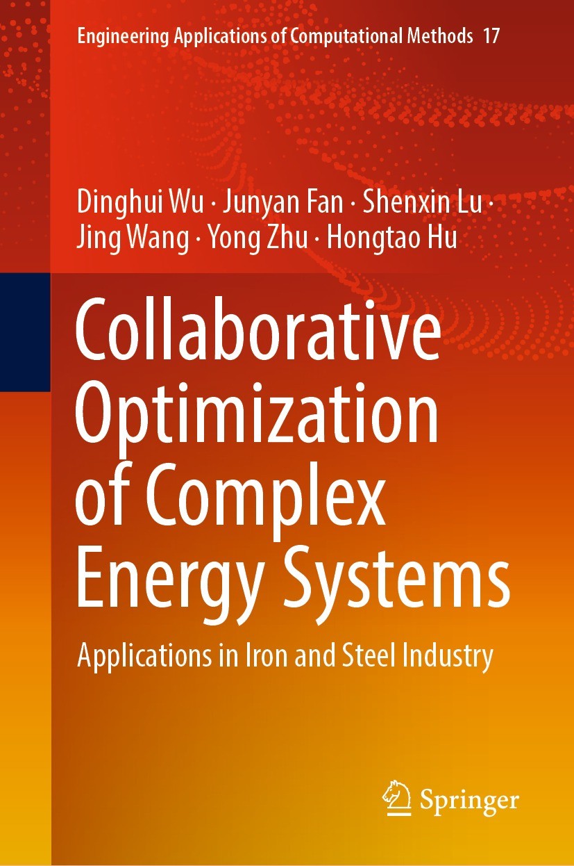 Titlebook: Collaborative Optimization of Complex Energy Systems; Applications in Iron Dinghui Wu,Junyan Fan,Hongtao Hu Book 2023 The Editor(s) (if app Titlebook: Collaborative Optimization of Complex Energy Systems; Applications in Iron Dinghui Wu,Junyan Fan,Hongtao Hu Book 2023 The Editor(s) (if app