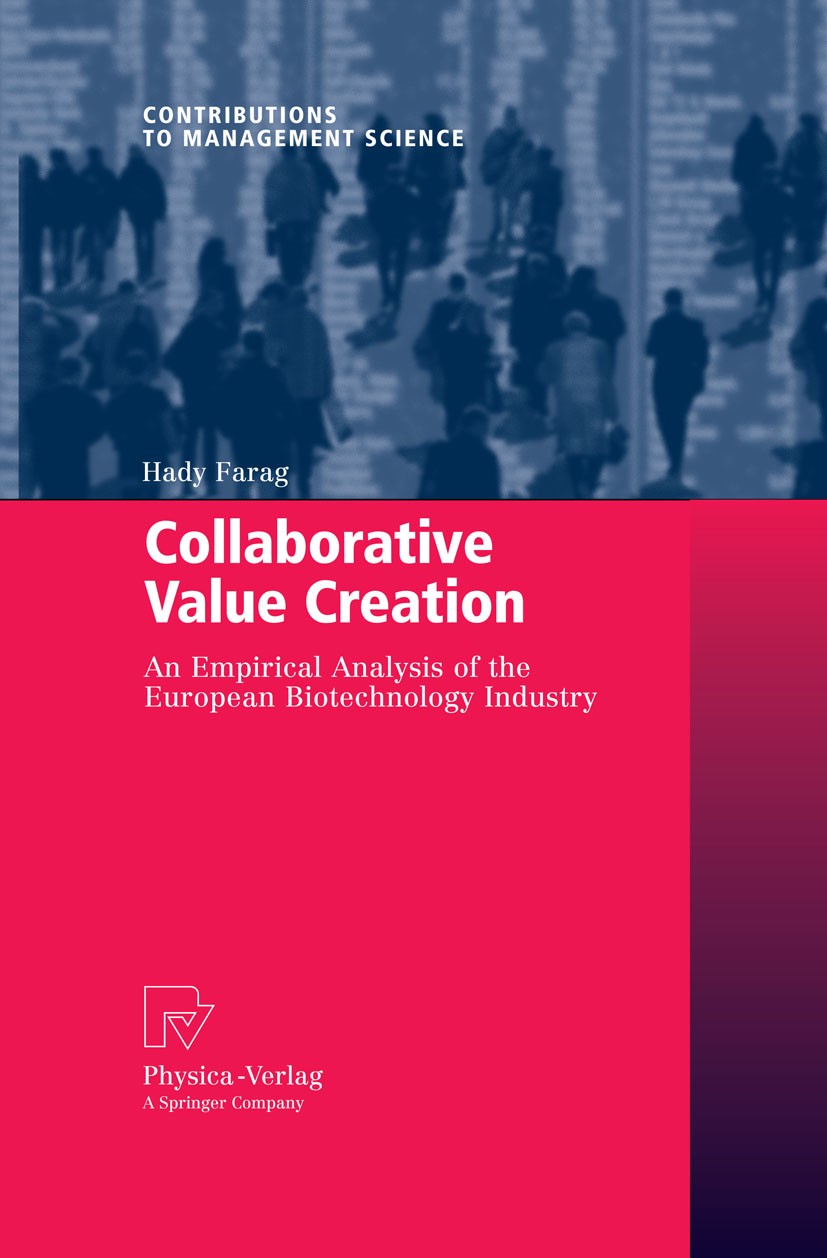 Titlebook: Collaborative Value Creation; An Empirical Analysi Hady Farag Book 2009 Physica-Verlag Heidelberg 2009 Alliances.Biotech.Event Study.Joint Titlebook: Collaborative Value Creation; An Empirical Analysi Hady Farag Book 2009 Physica-Verlag Heidelberg 2009 Alliances.Biotech.Event Study.Joint