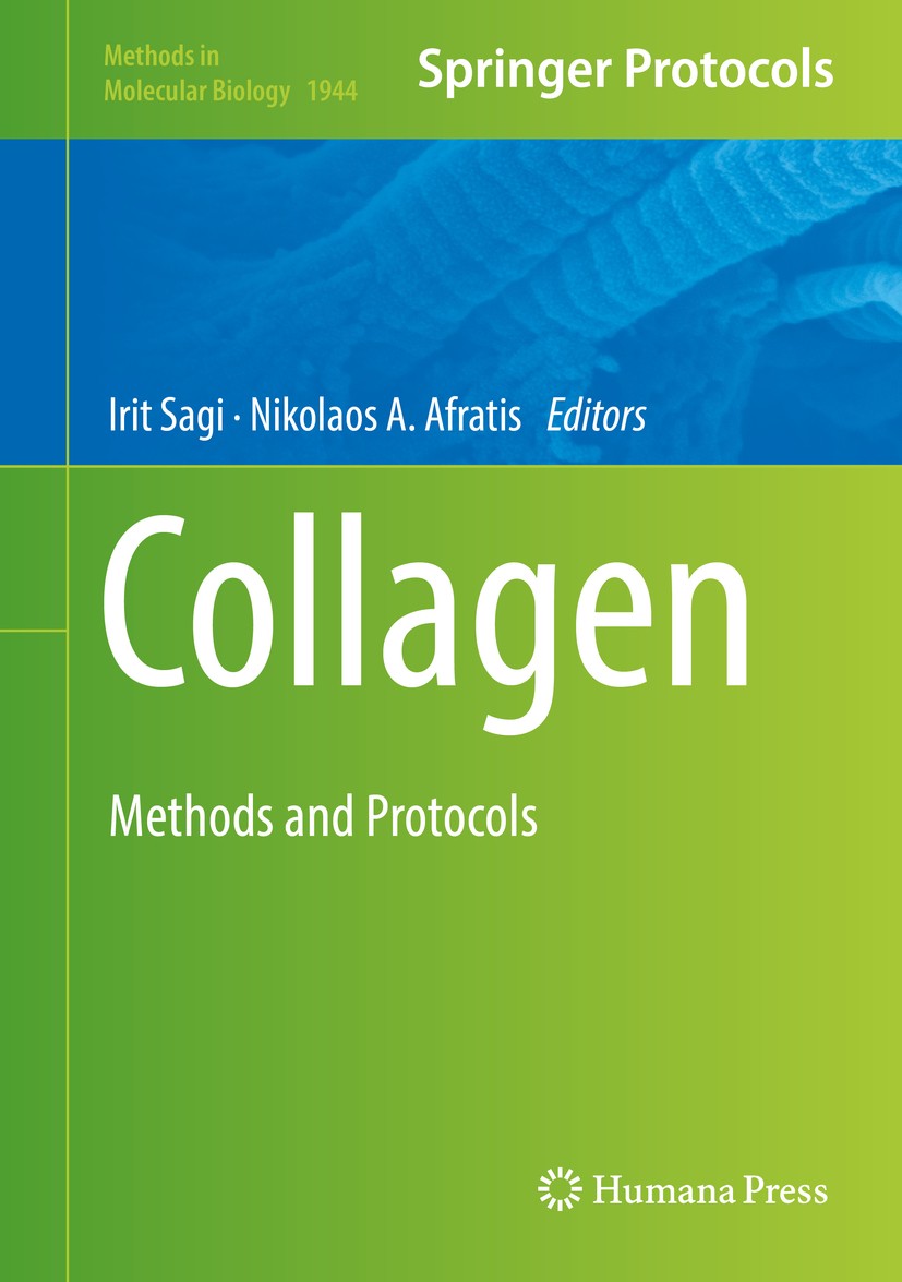 Titlebook: Collagen; Methods and Protocol Irit Sagi,Nikolaos A. Afratis Book 2019 Springer Science+Business Media, LLC, part of Springer Nature 2019 E Titlebook: Collagen; Methods and Protocol Irit Sagi,Nikolaos A. Afratis Book 2019 Springer Science+Business Media, LLC, part of Springer Nature 2019 E