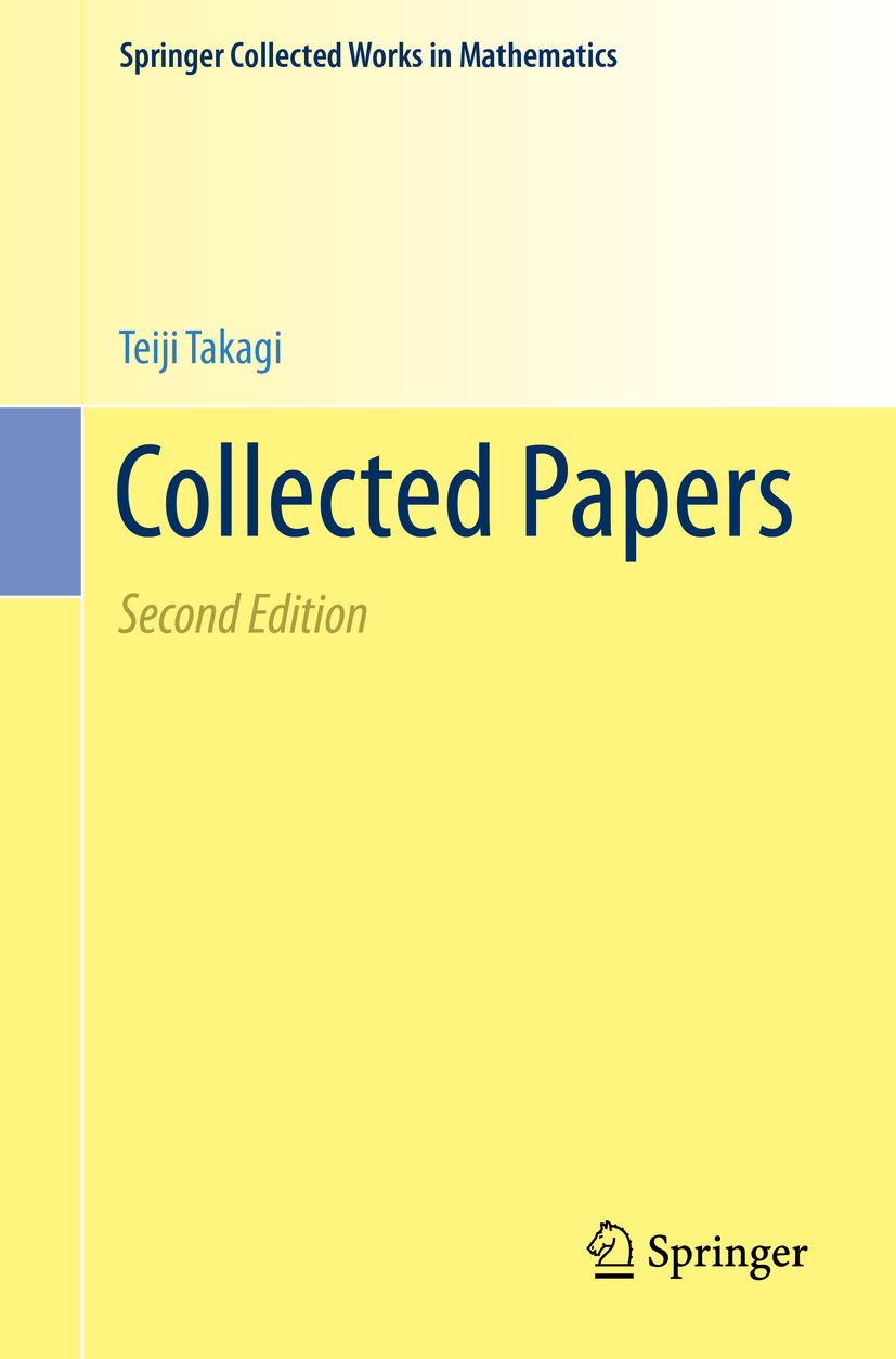 Titlebook: Collected Papers; Teiji Takagi Book 1990Latest edition Springer Japan KK, part of Springer Nature 1990 Titlebook: Collected Papers; Teiji Takagi Book 1990Latest edition Springer Japan KK, part of Springer Nature 1990